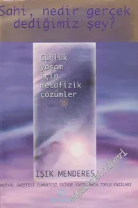 Sahi, Nedir Gerçek Dediğimiz Şey ?: Günlük Yaşam İçin Metafizik Çözümler -        2003
