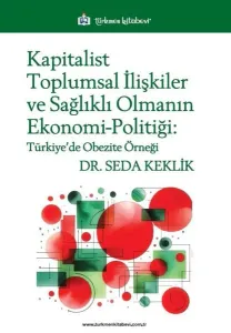 Kapitalist Toplumsal İlişkiler ve Sağlıklı Olmanın Ekonomi-Politiği
