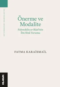 Önerme ve Modalite;Fahreddin er-Râzî’nin İbn Sînâ Yorumu