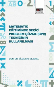 Matematik Eğitiminde Seçici Problem Çözme (SPÇ) Tekniğinin Kullanılması