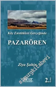 Köy Enstitüleri Gerçeğinde Pazarören -        2023