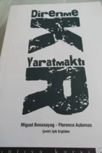 Direnmek Yaratmaktır