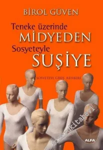 Teneke Üzerinde Midyeden Sosyeteyle Suşiye: Sosyeteye Giriş Rehberi -         2004