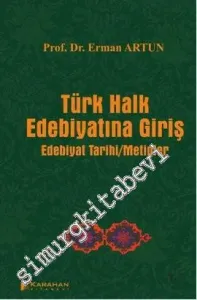 Türk Halk Edebiyatına Giriş: Edebiyat Tarihi - Metinler -         2012