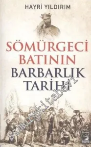 Sömürgeci Batının Barbarlık Tarihi -