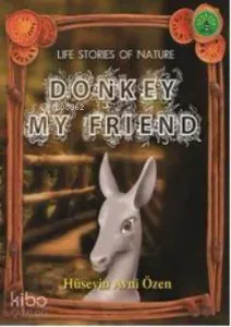 Donkey My Friend; Doğadan Yaşam Öyküleri