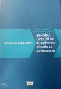 Özel Nitelikli Kişisel Veri Olarak Sendika Üyeliği Ve Türkiye'de Sendikal Ayrımcılık