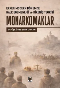 Erken Modern Dönemde Halk Egemenliği ve Direniş Teorisi Monarkomaklar
