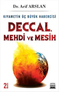 Kıyametin Üç Büyük Habercisi Deccal, Mehdi ve Mesih