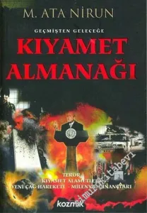 Geçmişten Geleceğe Kıyamet Almanağı: Terör, Kıyamet Alametleri, Yeni Çağ Hareketi, Milenyum İnançları -        2005