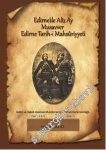 Edirne'de Altı Ay Musavver Edirne Tarih - i Mahsûrriyeti -