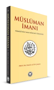 Müslüman İmanı Tirmizi’nin İman Bölümü Özelinde
