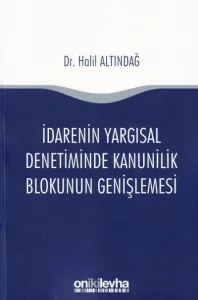 İdarenin Yargısal Denetiminde Kanunilik Blokunun Genişlemesi