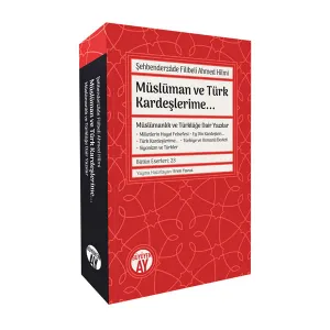 Müslüman ve Türk Kardeşlerime... -Müslümanlık ve Türklüğe Dair Yazılar-
