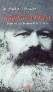 Kapital'in Ötesi Marx ve İşçi Sınıfının Politik İktisadı