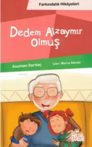 Dedem Alzaymır Olmuş (Farkındalık Hikayeleri)