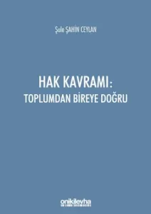 Hak Kavramı: Toplumdan Bireye Doğru
