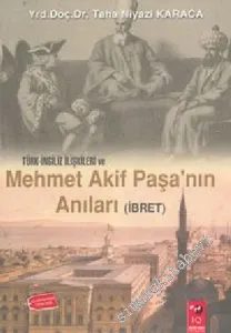 Türk İngiliz İlişkileri ve Mehmet Akif Paşa'nın Anıları ( İbret ) -         2004