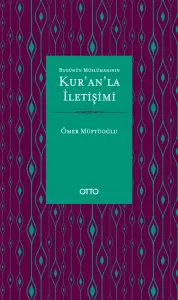 Bugünün Müslümanının Kur'an'la İletişimi