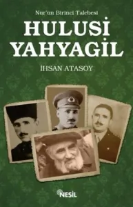 Nur'un Birinci Talebesi, Hulusi Yahyagil