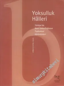 Yoksulluk Halleri: Türkiye'de Kent Yoksulluğunun Toplumsal Görünümleri -        2002