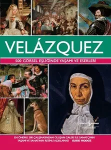Velazquez; 500 Görsel Eşliğinde Yaşamı ve Eserleri