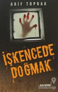 İşkencede Doğmak