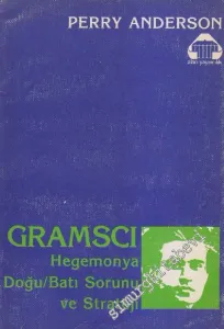 Gramsci: Hegemonya, Doğu - Batı Sorunu ve Strateji -