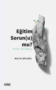 Eğitim Sorun (u) mu?;Farklı Bir Bakış