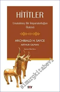 Hititler - Unutulmuş Bir İmparatorluğun Öyküsü -         2021