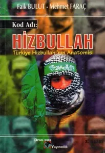Kod Adı Hizbullah Türkiye Hizbullahı'nın Anatomisi