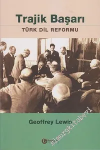 Trajik Başarı: Türk Dil Reformu -        2007