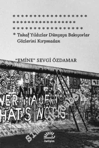 Tuhaf Yıldızlar Dünyaya Bakıyorlar Gözlerini Kırpmadan -        2012
