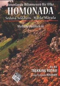 Toroslarda Bilinmeyen Bir Ülke: Homonada; Sedasa/Sedaseis - Marla/Marula