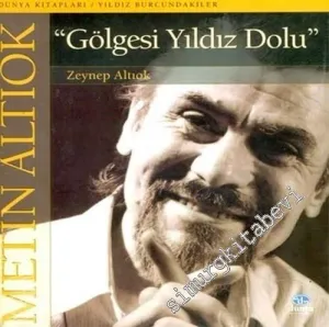 Gölgesi Yıldız Oldu: Metin Altıok -        2003