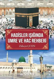 Hadisler Işığında Umre Ve Hac Rehberi