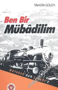 Ben Bir Mübadilim: Mayadağ'dan Şarköy'e -         2012