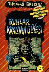 Dört Kafadarlar Takımı 30 - Ruhlar Kralının Ülkesi