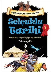 Selçuklu Tarihi - 1; Selçuk Bey - Tuğrul ve Çağrı Bey Dönemleri