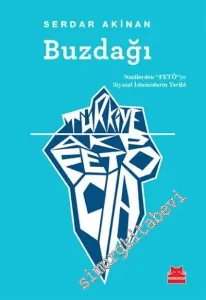 Buzdağı: Türkiye, AKP, FETÖ, CIA: Nazilerden “FETÖ”ye Siyasal İslamcıların Tarihi -         2017