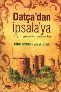Datçadan İpsalaya-Mişli Geçmiş Zamanlar