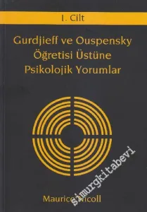 Gurdjieff  ve Ouspensky Öğretisi Üstüne Psikolojik Yorumlar Cilt 1 -