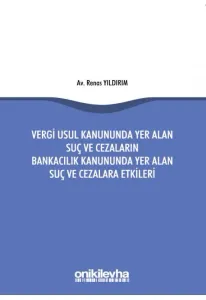 Vergi Usul Kanununda Yer Alan Suç ve Cezaların Bankacılık Kanununda Yer Alan Suç ve Cezalara Etkileri