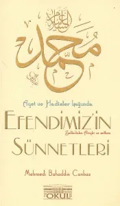 Ayet ve Hadisler Işığında Efendimizin Sünnetleri