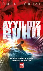 Ayyıldız Ruhu; Kadife Eldiven İçinde Demir Yumruklar