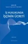 İş Hukukunda İşçinin Ücreti