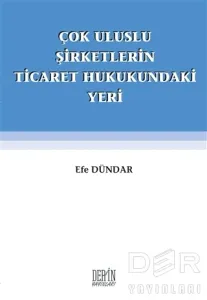Çok Uluslu Şirketlerin Ticaret Hukukundaki Yeri