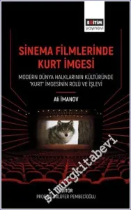 Sinema Filmlerinde Kurt İmgesi Modern Dünya Halklarının Kültüründe “Kurt” İmgesinin Rolü Ve İşlevi -         2023