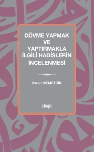 Dövme Yapmak ve Yaptırmakla İlgili Hadislerin İncelenmesi