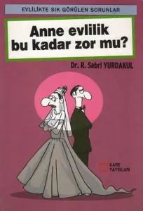 Anne Evlilik Bu Kadar Zor mu?